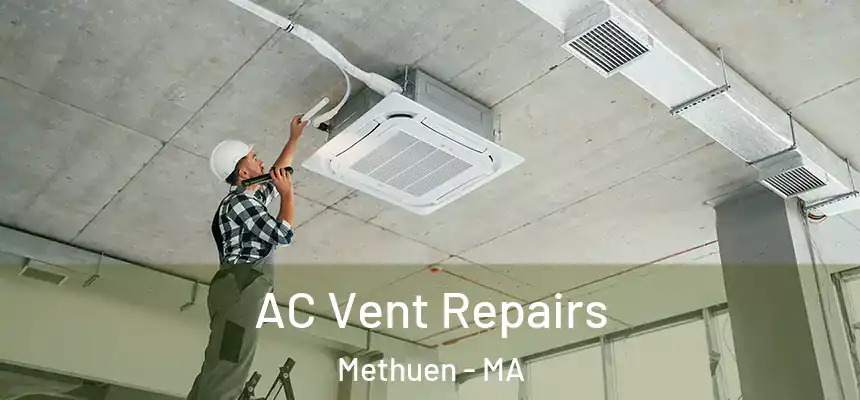  AC Vent Repairs Methuen - MA