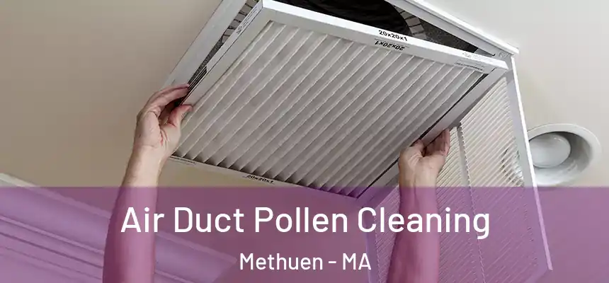  Air Duct Pollen Cleaning Methuen - MA