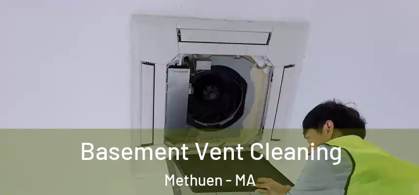  Basement Vent Cleaning Methuen - MA