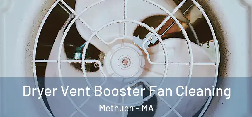  Dryer Vent Booster Fan Cleaning Methuen - MA