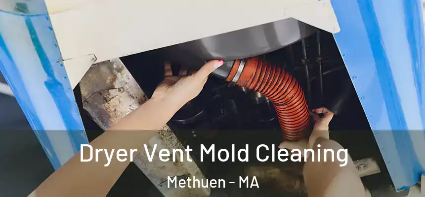 Dryer Vent Mold Cleaning Methuen - MA