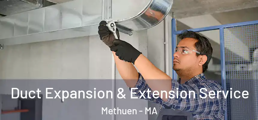  Duct Expansion & Extension Service Methuen - MA