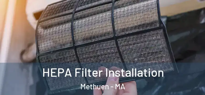  HEPA Filter Installation Methuen - MA