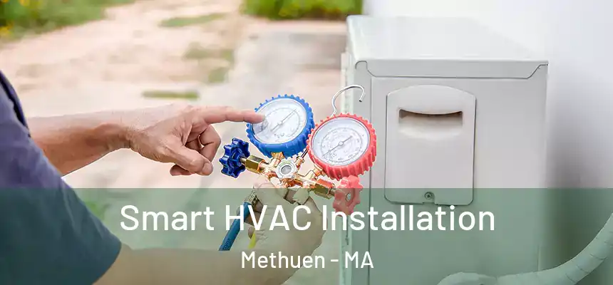  Smart HVAC Installation Methuen - MA